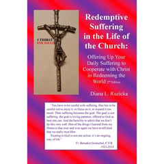 Redemptive Suffering in the Life of the Church: Offering Up Your Daily Suffering to Cooperate with Christ in Redeeming the World, 2nd edition