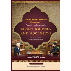 Javed Ahmed Ghamidi's Stance on Prophet Muhammad's Night Journey and Ascension