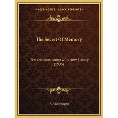The Secret Of Memory: The Demonstration Of A New Theory (1906)