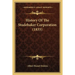 History Of The Studebaker Corporation (1835)