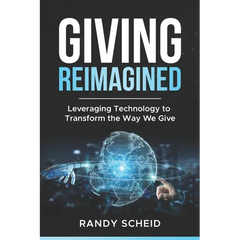 Giving Reimagined: Leveraging Technology to Transform the Way We Give