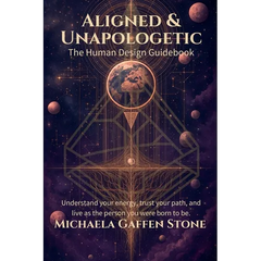 Aligned & Unapologetic: The Human Design Guidebook