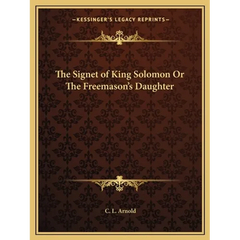 The Signet of King Solomon Or The Freemason's Daughter