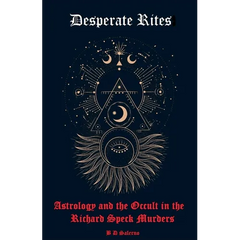 Desperate Rites: Astrology and the Occult in the Richard Speck Murders