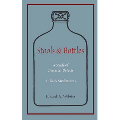 Stools and Bottles: A Study of Character Defects--31 Daily Meditations