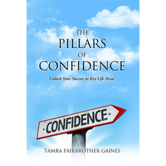 The Pillars of Confidence: Unlock Your Success in Key Life Areas