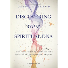 Discovering Your Spiritual DNA: A Complete Guide to Changing Your Thinking and Transforming Your Life