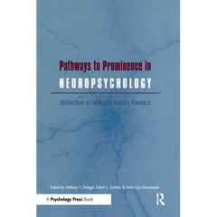 Pathways to Prominence in Neuropsychology: Reflections of Twentieth-Century Pioneers