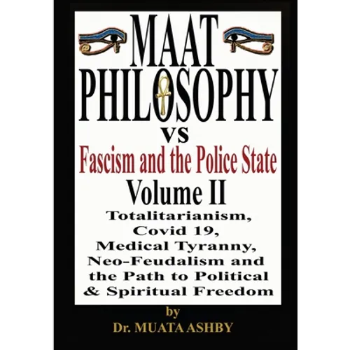 Maat Philosophy Versus Fascism and the Police State Vol. 2