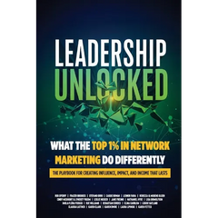 Leadership Unlocked: What the Top 1% in Network Marketing Do Differently
