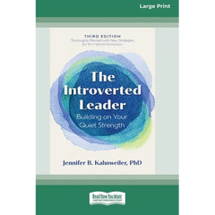 The Introverted Leader, 3rd Edition: Building on Your Quiet Strength (16pt Large Print Edition)