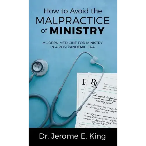 How to Avoid the Malpractice of Ministry: Modern Medicine for Ministry in a Postpandemic Era
