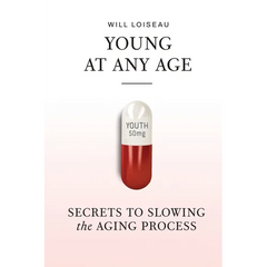 Young at Any Age: Secrets to Slowing the Aging Process