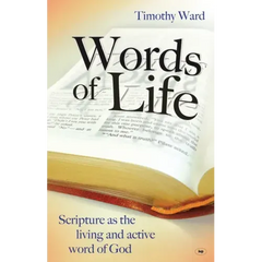 Words of Life: Scripture As The Living And Active Word Of God