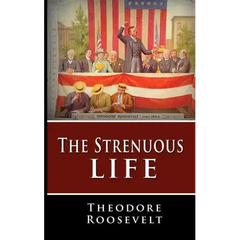 The Strenuous Life