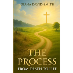 The Process: From Death to Life