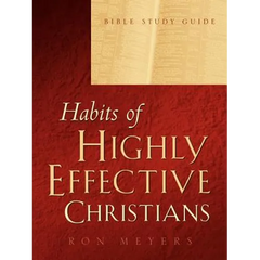 Habits of Highly Effective Christians Bible Study Guide