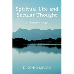 Spiritual Life and Secular Thought: A Phenomenology