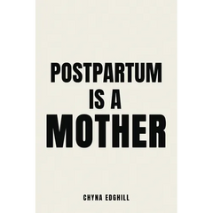 Postpartum is a Mother