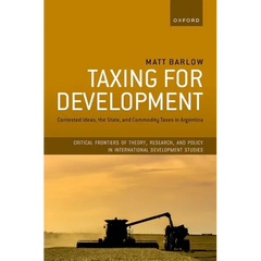 Taxing for Development: Contested Ideas, the State, and Commodity Taxes in Argentina