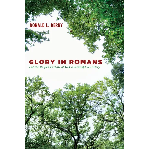 Glory in Romans and the Unified Purpose of God in Redemptive History