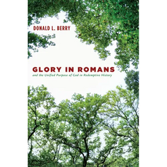 Glory in Romans and the Unified Purpose of God in Redemptive History