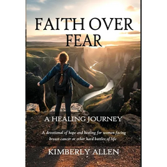 Faith Over Fear: A Healing Journey