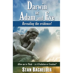 Darwin or Adam and Eve: Revealing the Evidence!