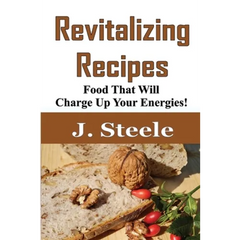 Revitalizing Recipes: Food That Will Charge Up Your Energies!