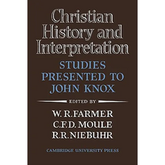 Christian History and Interpretation: Studies Presented to John Knox