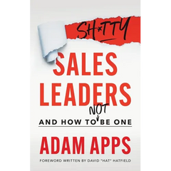 Shitty Sales Leaders: And How to Not Be One