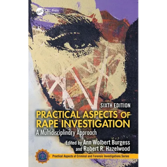 Practical Aspects of Rape Investigation: A Multidisciplinary Approach,