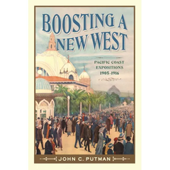 Boosting a New West: Pacific Coast Expositions, 1905-1916