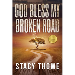 God Bless My Broken Road