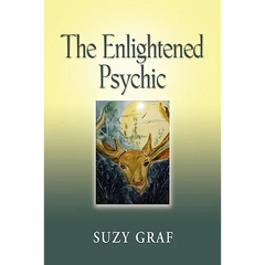 The Enlightened Psychic: Unlocking the Creative Juice from Within
