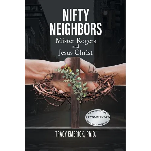 Nifty Neighbors: Mister Rogers & Jesus Christ