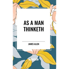 As a Man Thinketh
