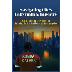 Navigating Life's Labyrinth & Tapestry: A Personal Odyssey of Trials, Tribulations & Triumphs