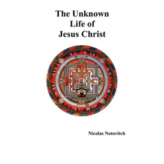 The Unknown Life of Jesus Christ