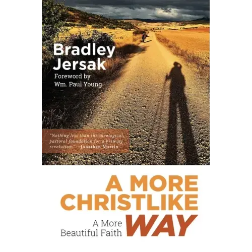A More Christlike Way: A More Beautiful Faith