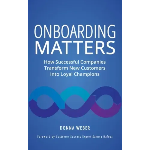 Onboarding Matters: How Successful Companies Transform New Customers Into Loyal Champions