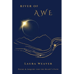 River of Awe: Poems & Inquiry for the Heart's Path