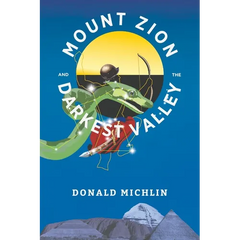 Mount Zion and the Darkest Valley