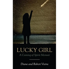 Lucky Girl: A Coming of Spirit Memoir
