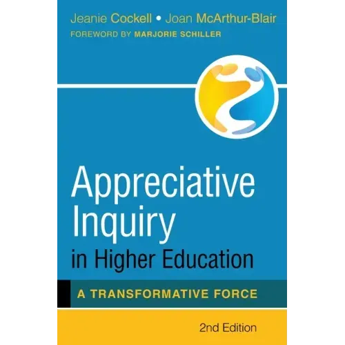 Appreciative Inquiry in Higher Education: A Transformative Force
