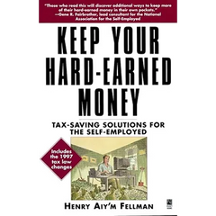 Keep Your Hard Earned Money: Tax Saving Solutions for the Self Employed
