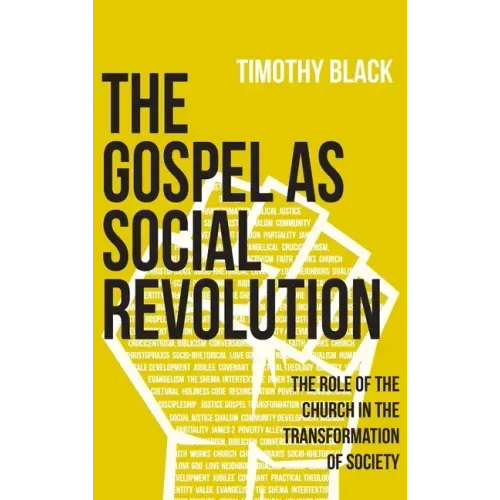 The Gospel as Social Revolution: The role of the church in the transformation of society