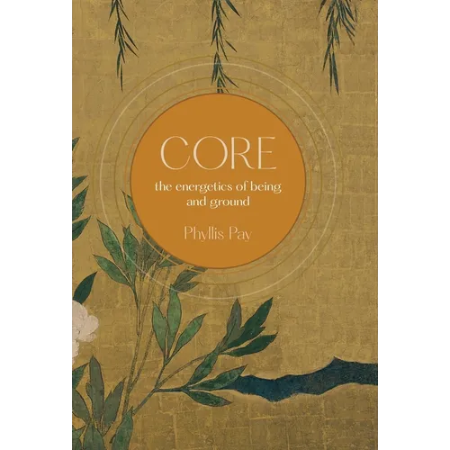 Core: The Energetics of Being and Ground