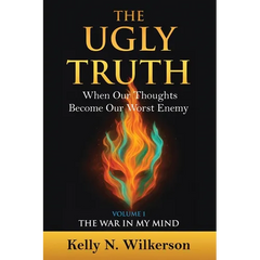 The Ugly Truth: When Our Thoughts Become Our Worst Enemy