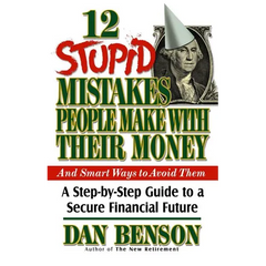 12 Stupid Mistakes People Make with Their Money: A Step-By-Step Guide to a Secure Financial Future